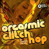 Orgasmic Glitch Hop samples by Tantric Decks