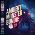 Ambient Monster Bundle